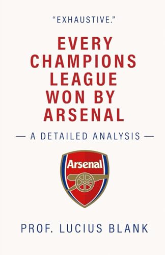 Every Champions League Won By Arsenal: A Detailed Analysis