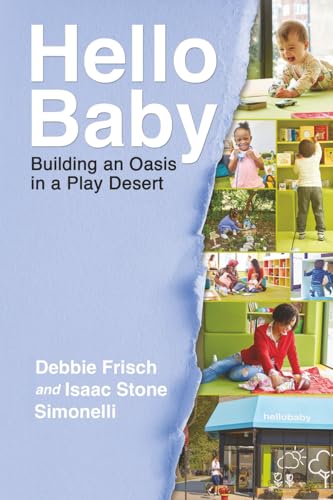 Hello Baby: Building an Oasis in a Play Desert