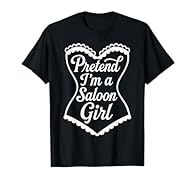 Bold corset-shaped white outline with vintage script that says “Pretend I’m a Saloon Girl” Ggreat for playful costume moments, western parties, or cheeky couples' humor. A fun and flirty visual perfect for cowgirl themes, bachelorette nights, or anyo...