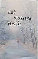 Let Nature Heal B000E8XETC Book Cover