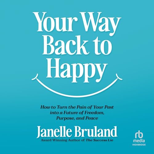 Janelle Bruland presents Your Way Back to Happy episode artwork