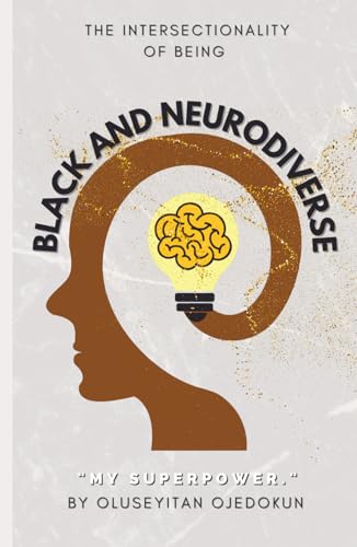 Black and Neurodiverse: “The intersectionality of being Black and Neurodiverse”