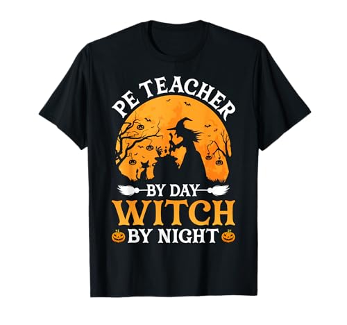 PE Teacher by Day Witch by Night - Halloween T-Shirt