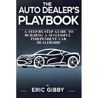 The Auto Dealer&rsquo;s Playbook