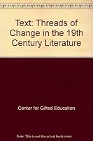 Text: Threads of Change in the 19th Century Literature 0787253472 Book Cover