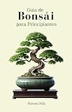 Guía de Bonsái para Principiantes: Pasos Clave para tu Primer Bonsái