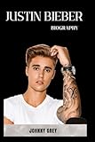  BIOGRAPHY OF JUSTIN BIEBER: THE MELODY AND THE MAYHEM: THE JUSTIN BIEBER STORY