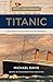 Titanic: The Death and Life of a Legend