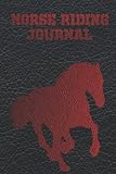 Horse Riding Journal: Horseback Riding Accessories- Includes Date, Time,...