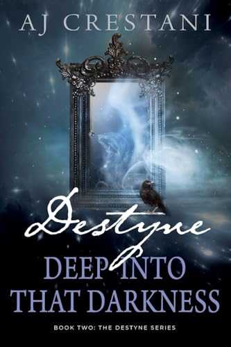 Destyne: Deep Into That Darkness (The Destyne)