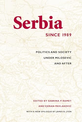 Serbia Since 1989: Politics and Society under Milosevic and After (Jackson School Publications in International Studies)