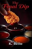 The Final Dip: One Nugget. Endless Temptations. (Dipped In Delusion Trilogy)