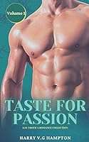 Taste for Passion: Gay Erotica Romance Collection: Volume 1: Forbidden Explicit Stories for Men B08DBVKY33 Book Cover