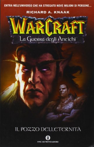 Il pozzo dell'eternità. La guerra degli antichi. Warcraft: 1 Il pozzo dell'eternità. La guerra degli antichi. Warcraft: 1