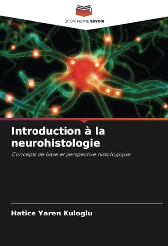 Introduction à la neurohistologie: Concepts de base et perspective histologique