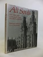 All Souls: An Oxford College and Its Buildings (Chichele Lectures) 0199201617 Book Cover