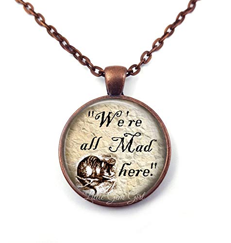 We're All Mad Here Cheshire Cat Alice Adventures in Wonderland Quote - Necklace Pendant or Key Chain Charm