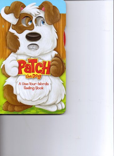 Patch the Dog (A Use-Your-Words Feeling Book) B00AAO5O7U Book Cover