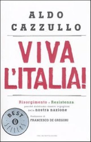 Viva l'Italia! Risorgimento e Resistenza: perché dobbiamo essere orgogliosi della nostra nazione