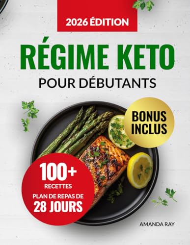 Régime Keto pour Débutants: 1800 Jours de Recettes Simples et Délicieuses. Le Guide du Régime Cétogène avec Plan de Repas de 28 Jours pour Maintenir votre Énergie et Soutenir une Santé Durable