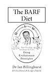 The BARF Diet: Raw Feeding for Dogs and Cats Using Evolutionary Principles