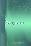 kriegslieder wehrmacht  Kriegslieder: Gesammelt und herausgegeben von Georg Richard Kruse (1856 - 1944)