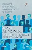 Stare al mondo: Ecologie dell'abitare e del convivere