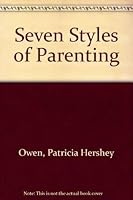 Seven Styles of Parenting (Health science series) 188265708X Book Cover