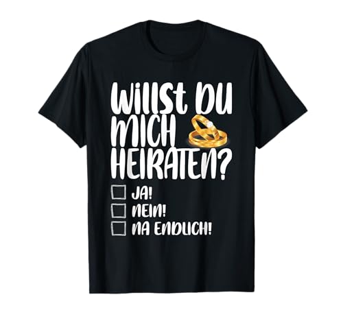 Willst du Mich heiraten Heiratsantrag T-Shirt