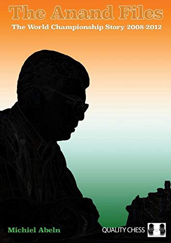The Anand Files: The World Championship Story 2... 1784830674 Book Cover