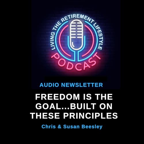 Freedom Is The Goal &ndash; And It&rsquo;s Built On These Principles