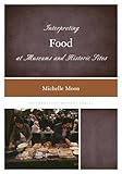 Interpreting Food at Museums and Historic Sites (Interpreting History)