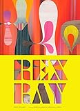 Rex Ray: (Contemporary San Francisco Artist, Collage Art Book with Essay by Rebecca Solnit