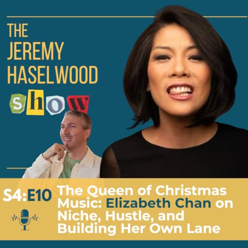 S4:E10 | The Queen of Christmas Music: Elizabeth Chan on Niche, Hustle, and Building Her Own Lane