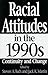Racial Attitudes in the 1990s: Continuity and Change