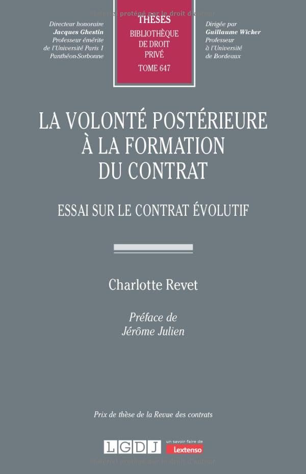 La volonté postérieure à la formation du contrat: Essai sur le contrat évolutif: 647