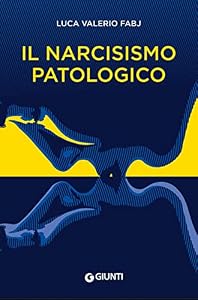 Vedi scheda su Amazon Il narcisismo patologico