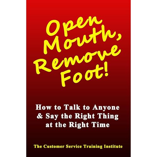 Open Mouth, Remove Foot Audiolibro Por Customer Service Training Institute arte de portada