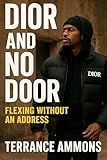 Dior and No Door: Flexing Without an Address