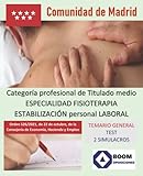  ESPECIALIDAD FISIOTERAPIA - ESTABILIZACIÓN PERSONAL LABORAL COMUNIDAD DE MADRID: ESPECIALIDAD FISIOTERAPIA - ESTABILIZACIÓN PERSONAL LABORAL COMUNIDAD DE MADRID