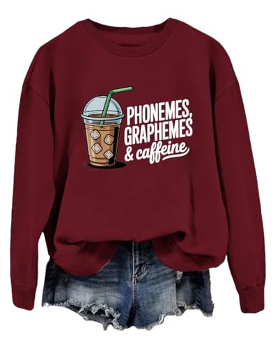 Phonemes Graphemes and Caffeine Sweatshirt Phonemes Graphemes and Caffeine Round neck long sleeve fun shirt