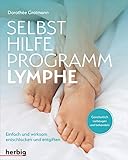 Selbsthilfe-Programm Lymphe: Einfach und wirksam entschlacken und entgiften
