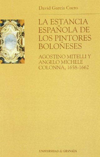 Portada de La estancia española de los pintores boloñeses Agostino Mitelli y Angelo Micele Colonna, 1658-1662: 65