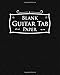 Blank Guitar Tab Paper: Blank Guitar Tablature Book - Music Sheet Notebook / Music Staff Paper Notebook (Volume 63)