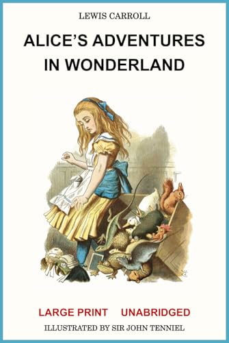 Image of Alice's Adventures in Wonderland: Large Print Unabridged with Original Illustrations by Sir John Tenniel