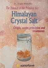 Himalayan Crystal Salt: The Essence of the Primeval Sea Origin, Active Principles And Treatments