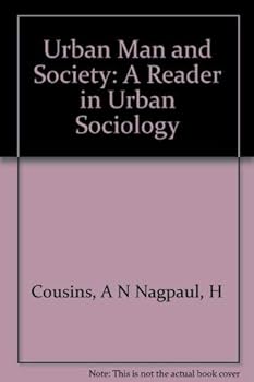 Urban Man and Society: A Reader in Urban Sociology