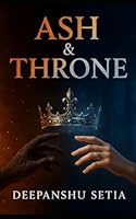 ASH & THRONE: A standalone medieval fantasy romance where knowing everything makes trust impossible, and the only way to love someone completely is to ... (Spark Worlds | Every World Hits Different) B0G2L6SD8V Book Cover