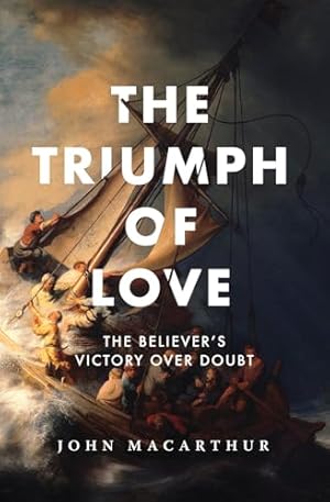 The Triumph of Love: The Believer's Victory Over Doubt (The Great Chapters of the Bible)