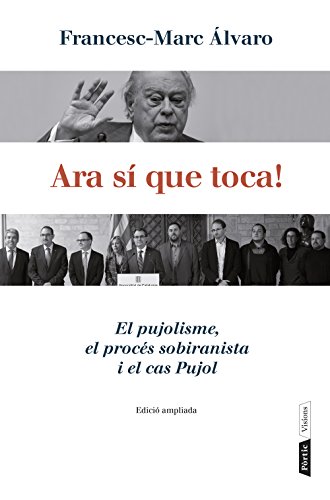 Ara sí que toca!: El pujolisme, el procés sobiranista i el cas Pujol (P.VISIONS Book 78) (Catalan